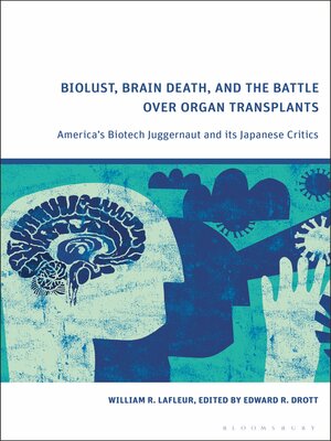 cover image of Biolust, Brain Death, and the Battle Over Organ Transplants